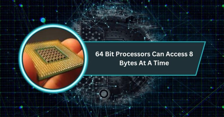 64 Bit Processors Can Access 8 Bytes At A Time​