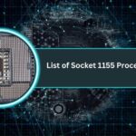 List of Socket 1155 Processors