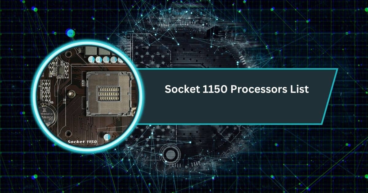 Socket 1150 Processors List