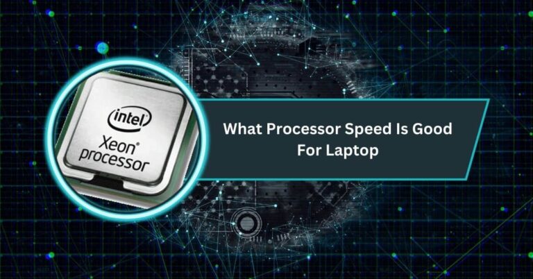 What Processor Speed Is Good For Laptop