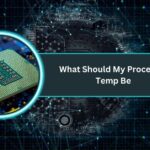 What Should My Processor Temp Be