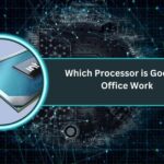Which Processor is Good for Office Work