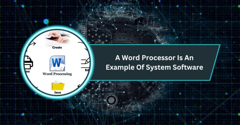 A Word Processor Is An Example Of System Software