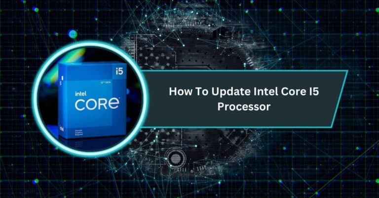 How To Update Intel Core I5 Processor​
