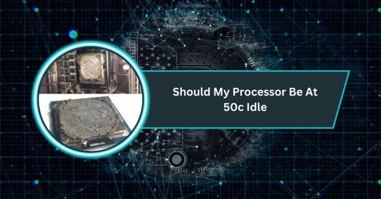 Should My Processor Be At 50c Idle​