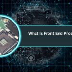 What Is Front End Processor