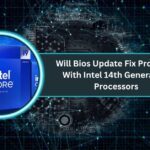 Will Bios Update Fix Problems With Intel 14th Generation Processors​