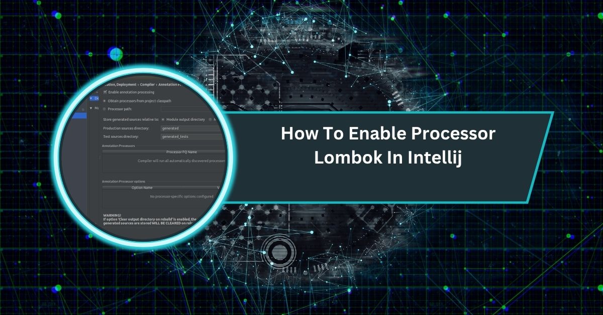 How To Enable Processor Lombok In Intellij​