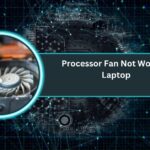 Processor Fan Not Working Laptop​