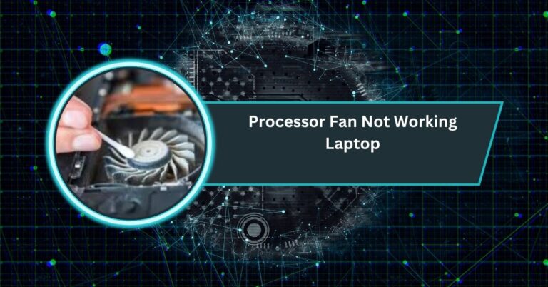 Processor Fan Not Working Laptop​