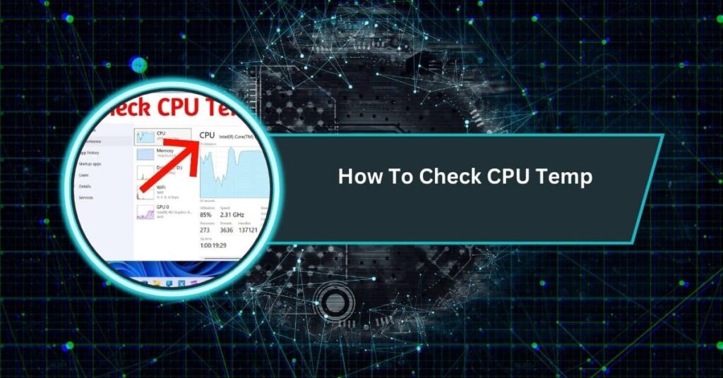 How To Check CPU Temp​