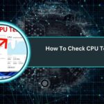 How To Check CPU Temp​