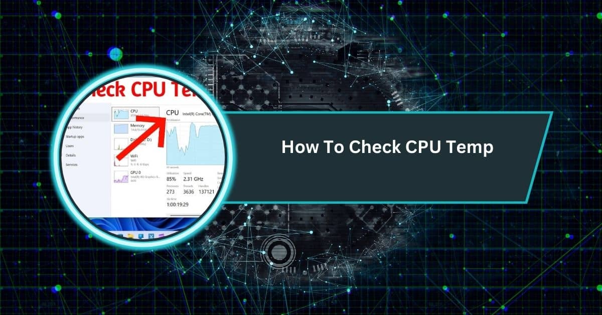 How To Check CPU Temp​