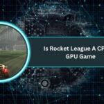 Is Rocket League A CPU Or GPU Game​
