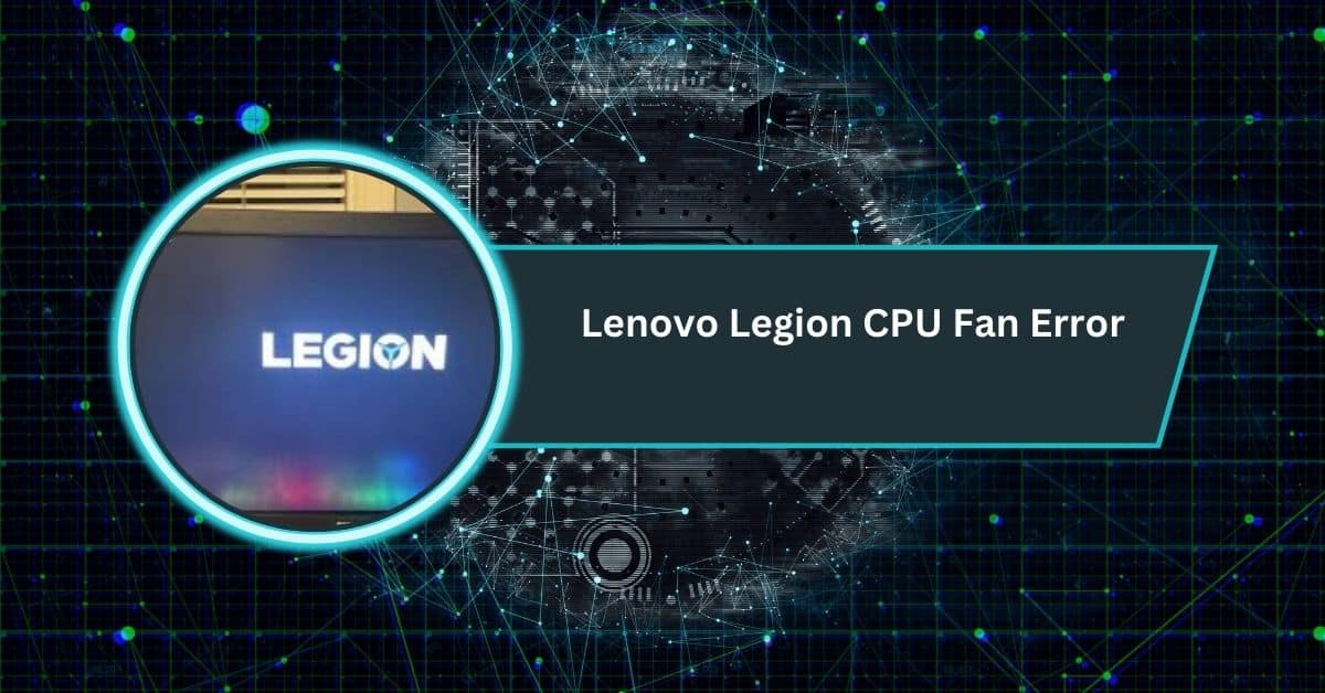 Lenovo Legion CPU Fan Error​